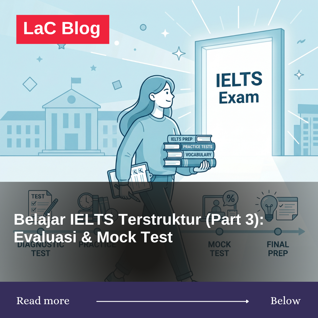 Belajar IELTS Terstruktur (Part 3): Evaluasi Progres, Mock Test, dan Final Preparation 