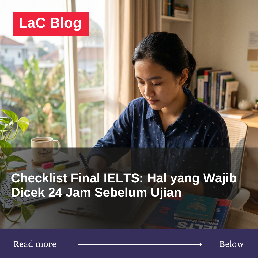 Checklist Final IELTS: Hal yang Wajib Dicek 24 Jam Sebelum Ujian