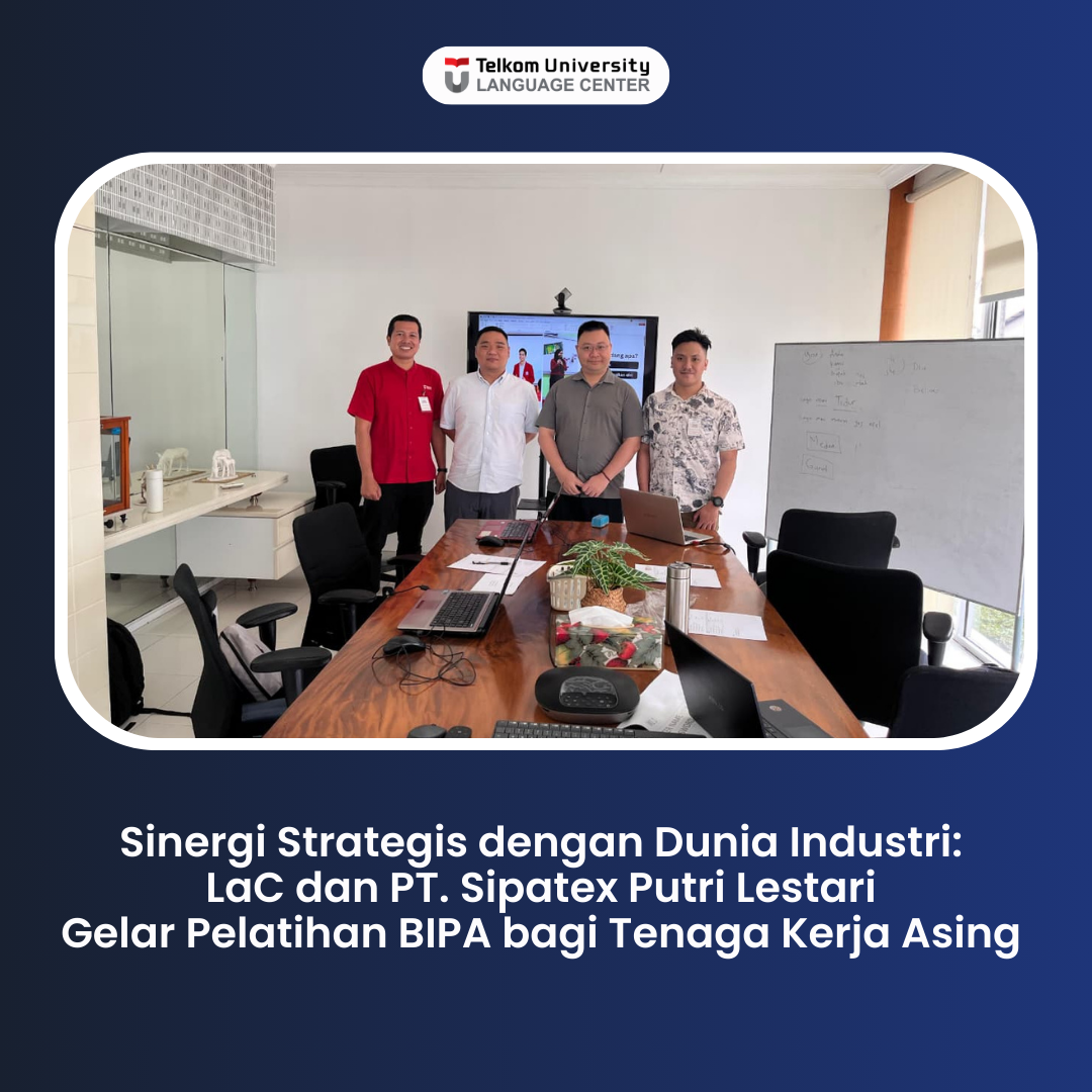 Sinergi Strategis dengan Dunia Industri: Telkom University Language Center dan PT. Sipatex Putri Lestari Gelar Pelatihan BIPA bagi Tenaga Kerja Asing (TKA) Sinergi Strategis dengan Dunia Industri: Telkom University Language Center dan PT. Sipatex Putri Lestari Gelar Pelatihan BIPA bagi Tenaga Kerja Asing (TKA)