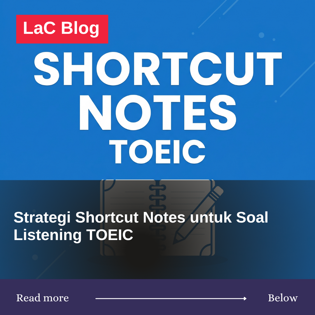 Strategi Jawab Soal Listening dengan Memanfaatkan Notasi Cepat (Shortcut Notes)