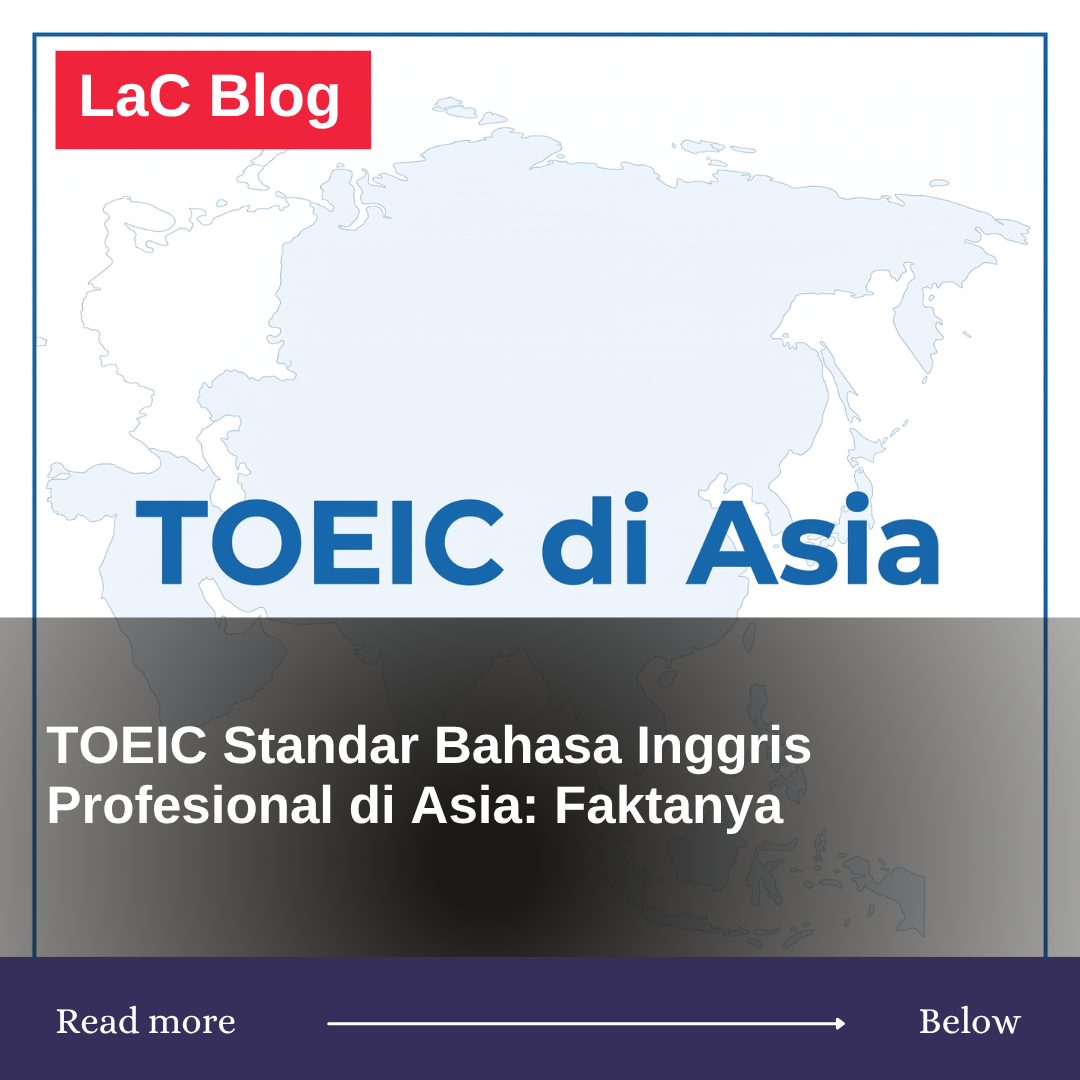 TOEIC sebagai Standar Bahasa Inggris Profesional di Asia: Fakta yang Perlu Kamu Tahu