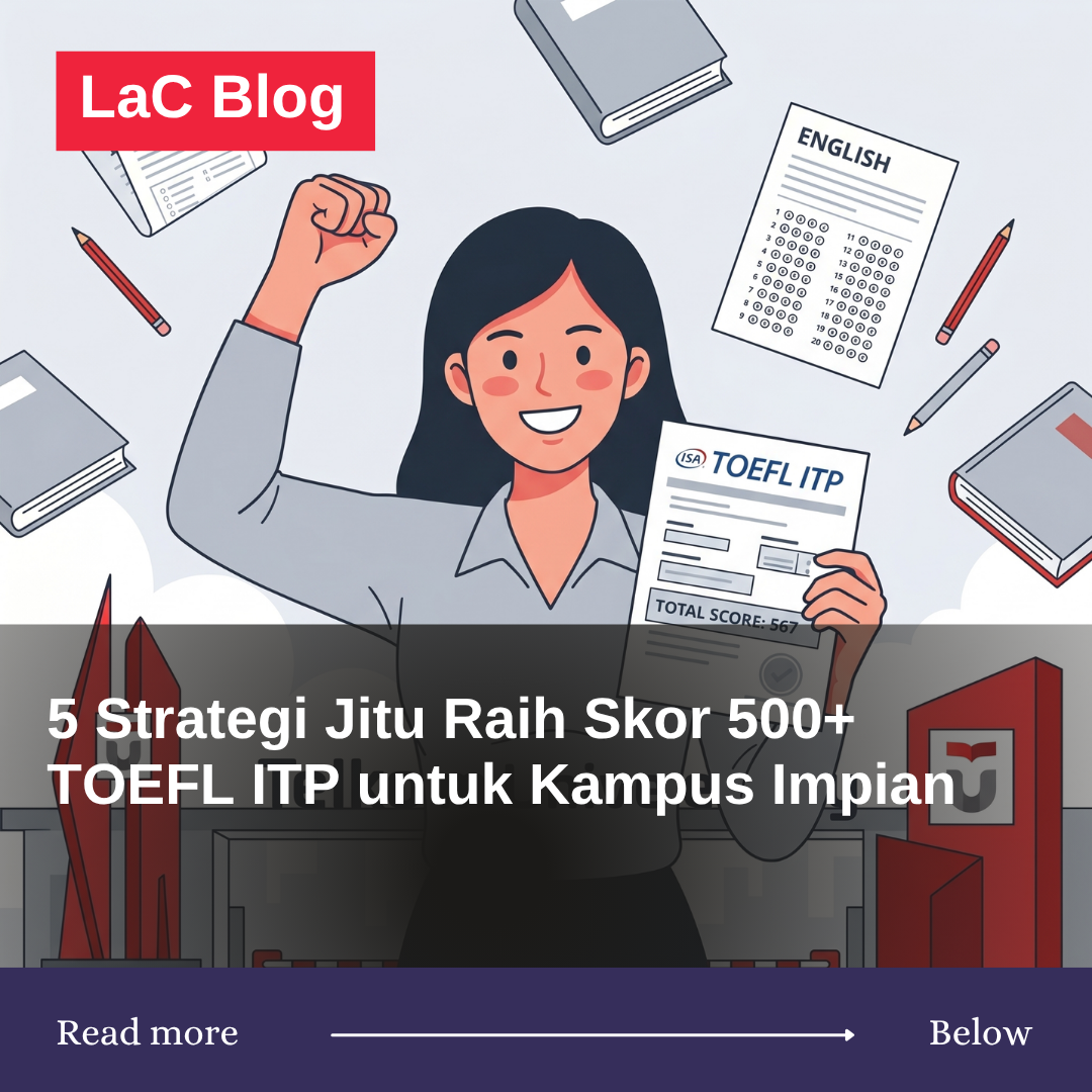 5 Strategi Jitu Raih Skor 500+ TOEFL ITP untuk Kampus Impian