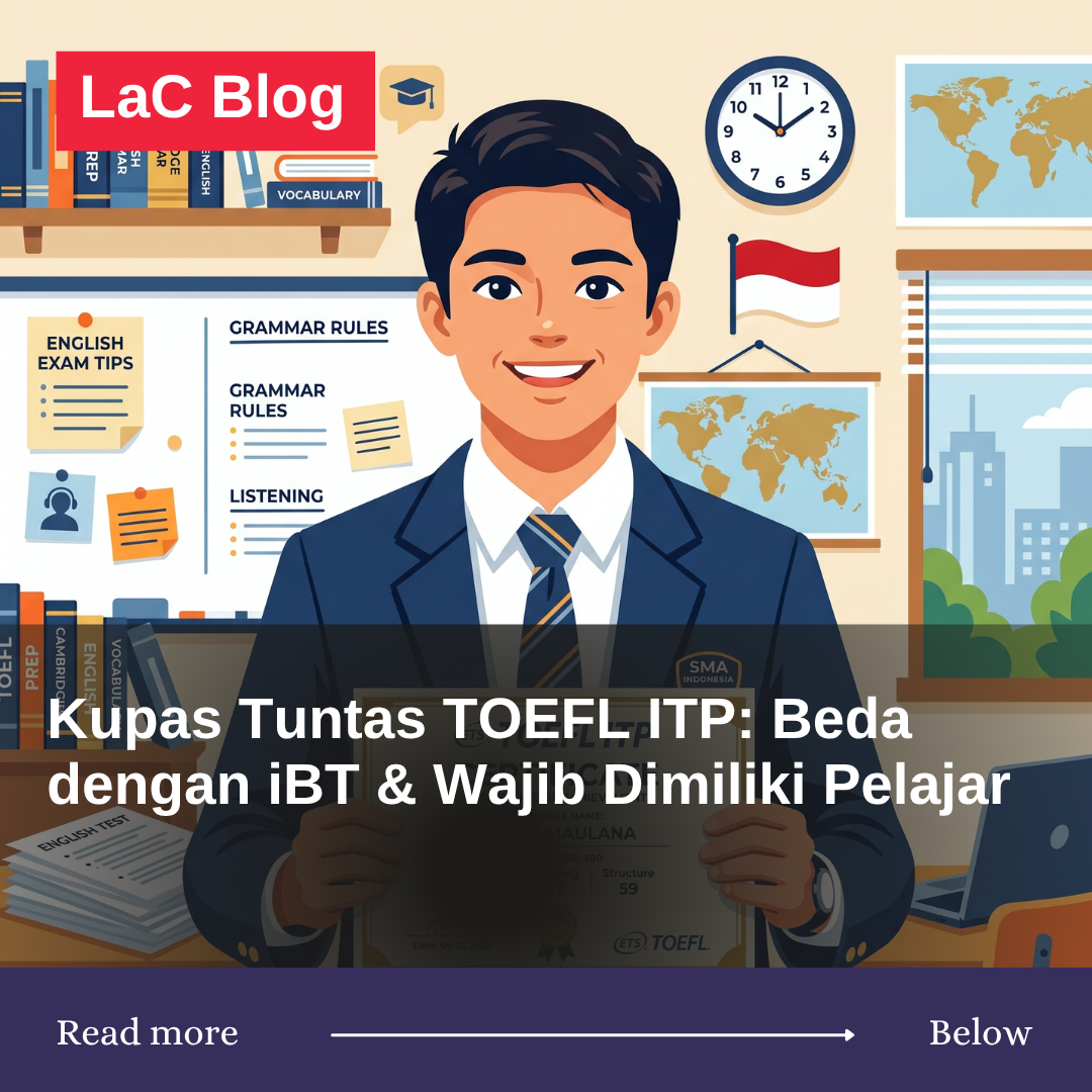 Kupas Tuntas TOEFL ITP: Beda dengan iBT & Wajib Dimiliki Pelajar