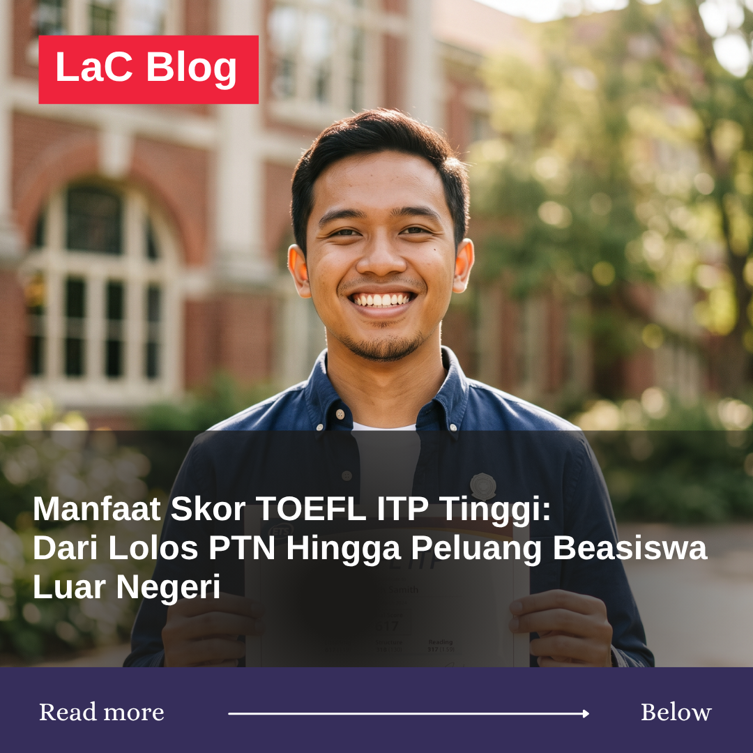 Manfaat Skor TOEFL ITP Tinggi: Dari Lolos PTN Hingga Peluang Beasiswa Luar Negeri Manfaat Skor TOEFL ITP Tinggi: Dari Lolos PTN Hingga Peluang Beasiswa Luar Negeri