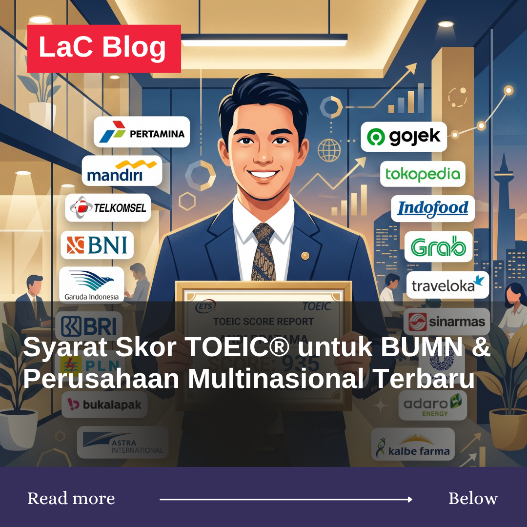 Syarat Skor TOEIC® untuk BUMN & Perusahaan Multinasional Terbaru