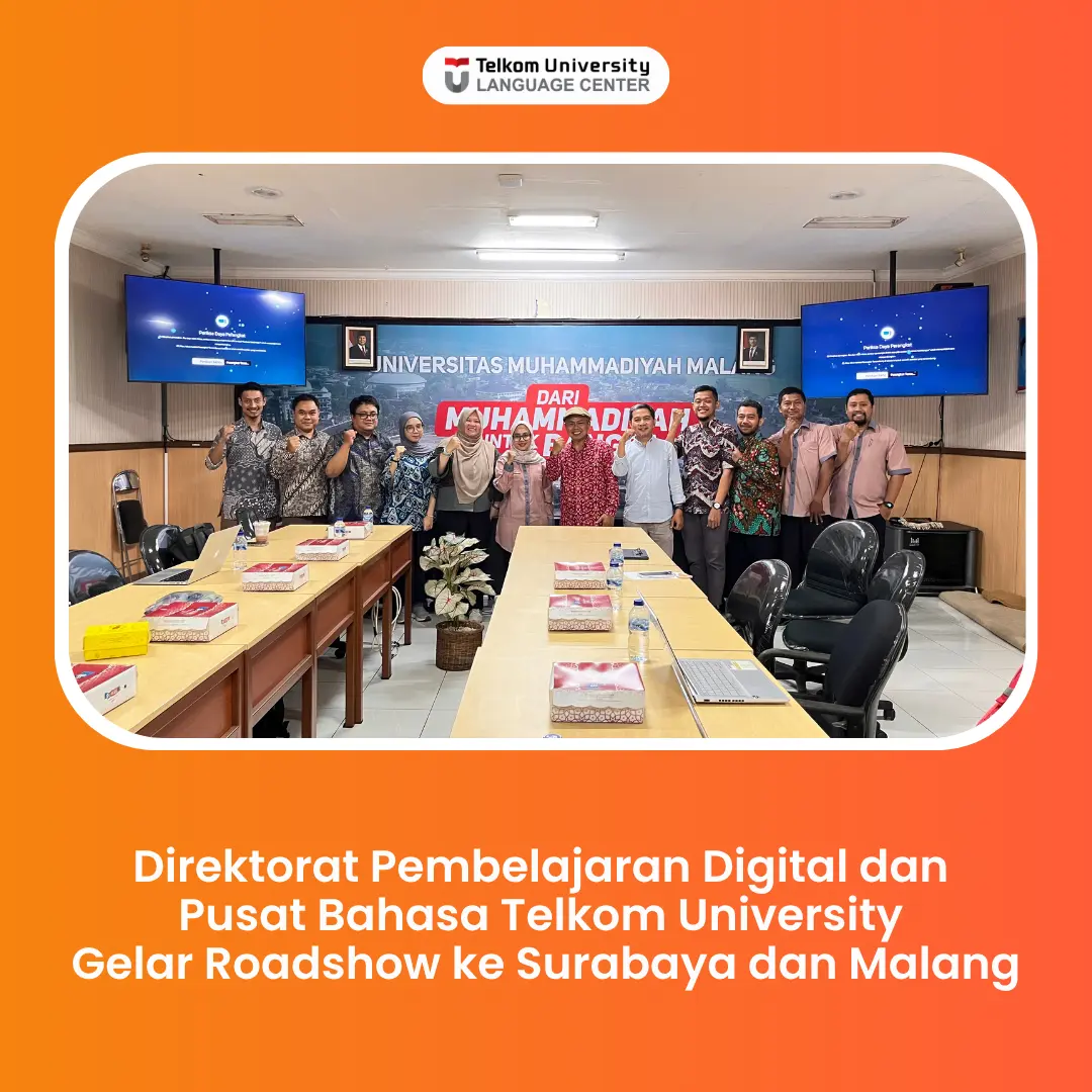 Direktorat Pembelajaran Digital dan Pusat Bahasa Telkom University Gelar Roadshow ke Surabaya dan Malang