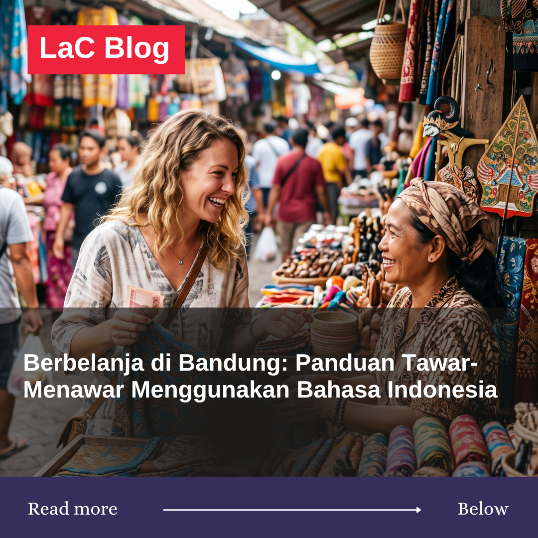 Berbelanja di Bandung: Panduan Tawar-Menawar Menggunakan Bahasa Indonesia Berbelanja di Bandung: Panduan Tawar-Menawar Menggunakan Bahasa Indonesia