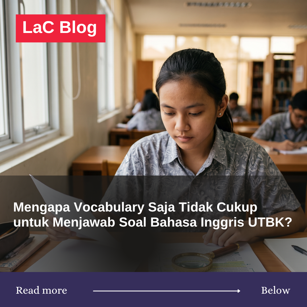 Mengapa Vocabulary Saja Tidak Cukup untuk Menjawab Soal Bahasa Inggris UTBK?