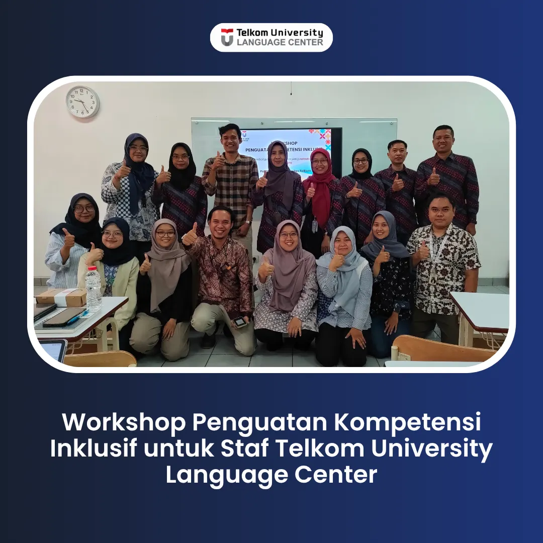 Workshop Penguatan Kompetensi Inklusif untuk Staf Telkom University Language Center